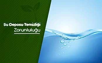 Su Deposu Temizliği  Zorunluluğu
